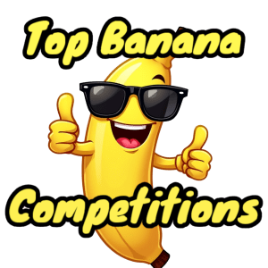 Top Banana Competitions