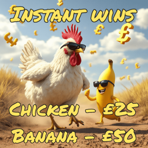 £1000 INSTANT WINS (CHICKEN OR BANANA)