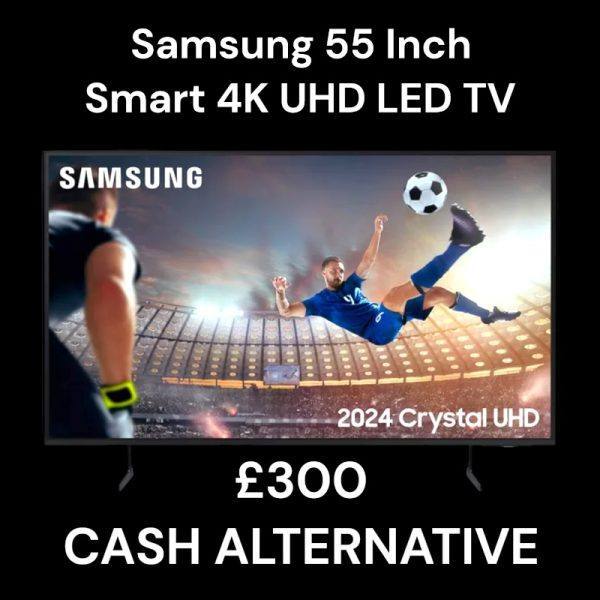 Samsung 55 Inch 4K TV OR £300 CASH ALTNERATIVE