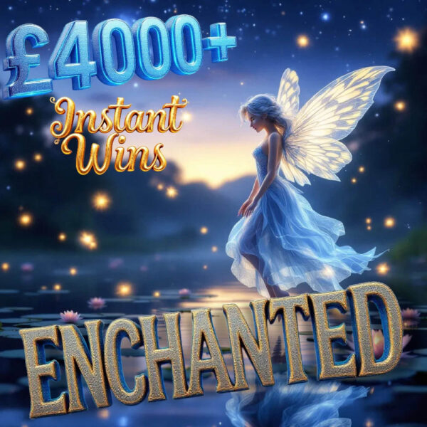 Enchanted Instants + £100 Main Prize draw